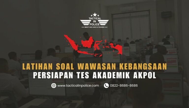 Latihan Soal Wawasan Kebangsaan AKPOL 2025: Persiapan Tes Akademik Akpol