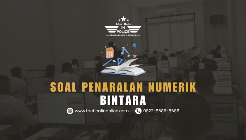 Soal Tes Penalaran Numerik Bintara 2025 - Tactical in Police