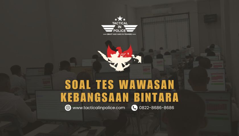 Soal Tes Wawasan Kebangsaan Untuk Bintara - Tactical in Police
