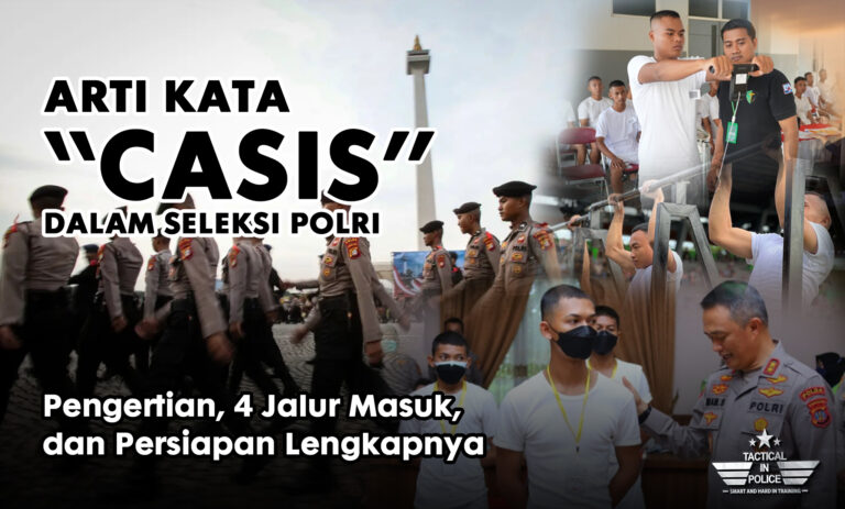 Arti Kata Casis dalam Seleksi Polri: Pengertian, 4 Jalur Masuk, dan Persiapan Lengkapnya