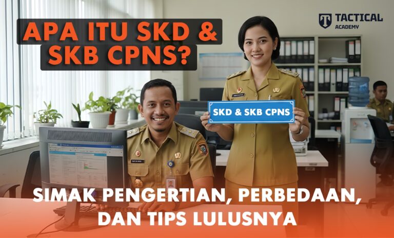 Apa Itu SKD dan SKB CPNS? Simak Pengertian, Perbedaan, dan Tips Lulusnya