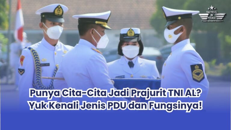 Punya Cita-Cita Jadi Prajurit TNI AL? Yuk Kenali Jenis PDU dan Fungsinya!